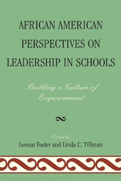 African American Perspectives on Leadership in Schools: Building a Culture of Empowerment by Foster Lenoar 9781607094883