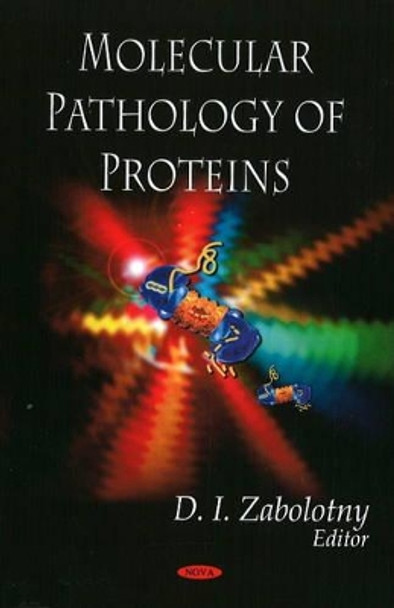 Molecular Pathology of Proteins by D.I. Zabolotny 9781607410201