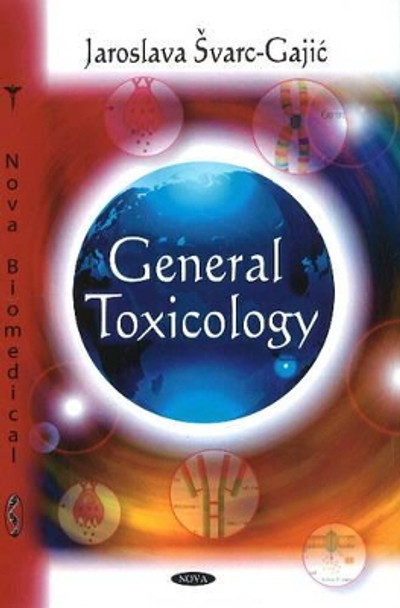 General Toxicology by Jaroslava Svarc-Gajic 9781607410225