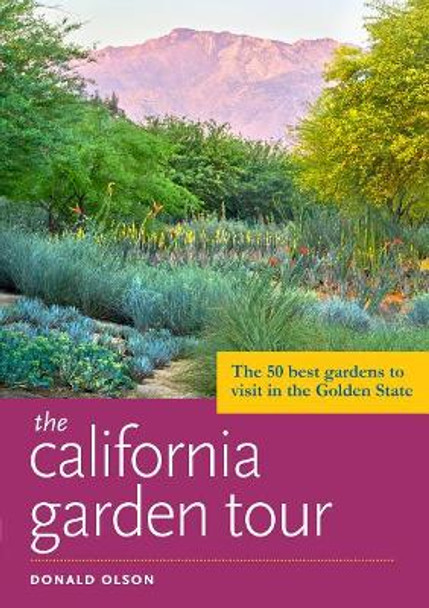 The California Garden Tour by Donald Olson 9781604697223