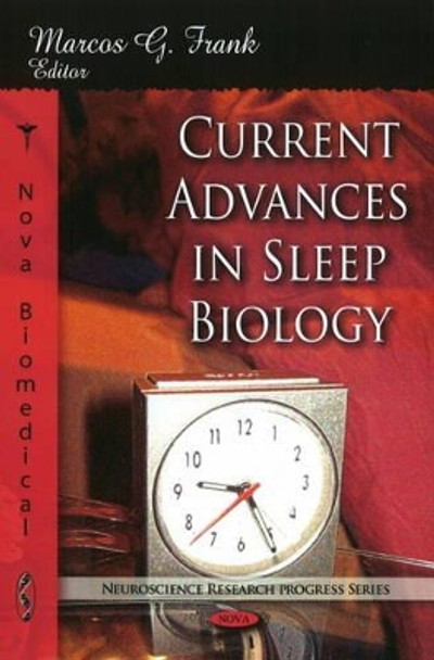 Current Advances in Sleep Biology by Marcos G. Frank 9781607415084