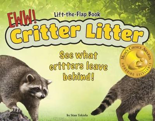 Critter Litter: See What Critters Leave Behind! by Stan Tekiela 9781591935902
