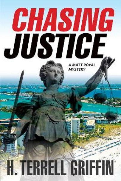 Chasing Justice: A Matt Royal Mystery by H. Terrell Griffin 9781608092239