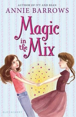 Magic in the Mix by Annie Barrows 9781619637986