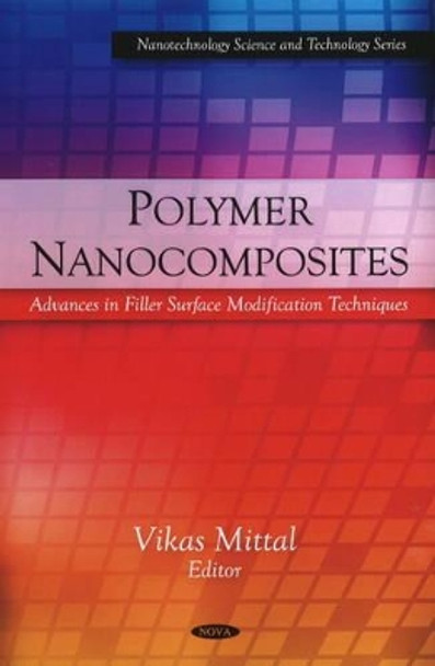 Polymer Nanocomposites: Advances in Filler Surface Modification Techniques by Vikas Mittal 9781608761258