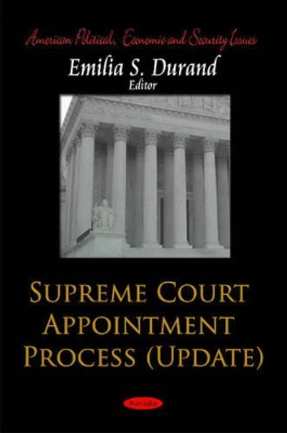 Supreme Court Appointment Process (Update) by Emilia S. Durand 9781608769346