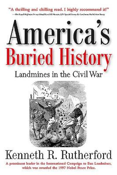 America'S Buried History: Landmines in the Civil War by Kenneth R. Rutherford 9781611214536