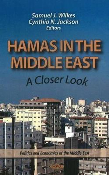 Hamas in the Middle East: A Closer Look by Samuel J. Wilkes 9781613240694