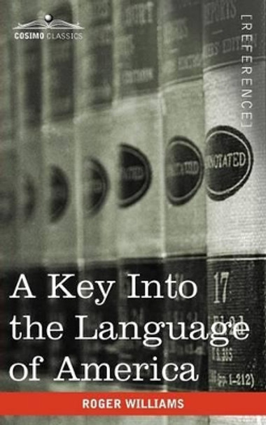 A Key Into the Language of America by Roger Williams 9781616403041