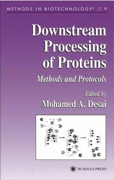 Downstream Processing of Proteins: Methods and Protocols by Mohamed A. Desai 9781617370755