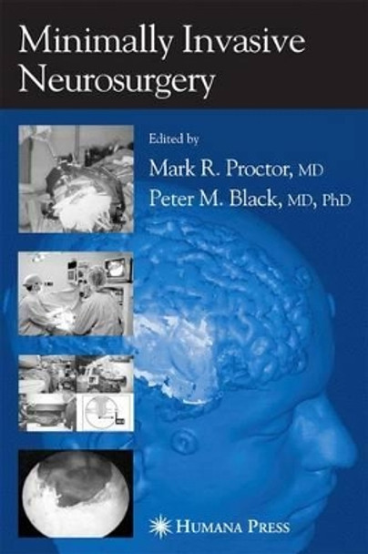 Minimally Invasive Neurosurgery by Mark R. Proctor 9781617373879