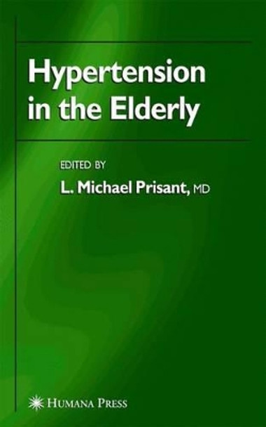 Hypertension in the Elderly by L. Michael Prisant 9781617374180