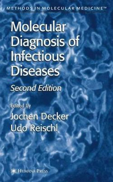 Molecular Diagnosis of Infectious Diseases by Jochen Decker 9781617374302