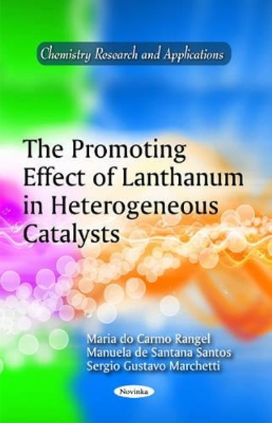 Promoting Effect of Lanthanum in Heterogeneous Catalysts by Maria do Carmo Rangel 9781617612725