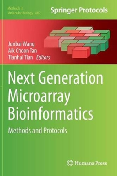 Next Generation Microarray Bioinformatics: Methods and Protocols by Junbai Wang 9781617793998