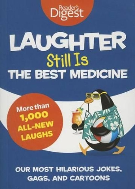 Laughter Still Is the Best Medicine: Our Most Hilarious Jokes, Gags, and Cartoons by Editors of Reader's Digest 9781621451372