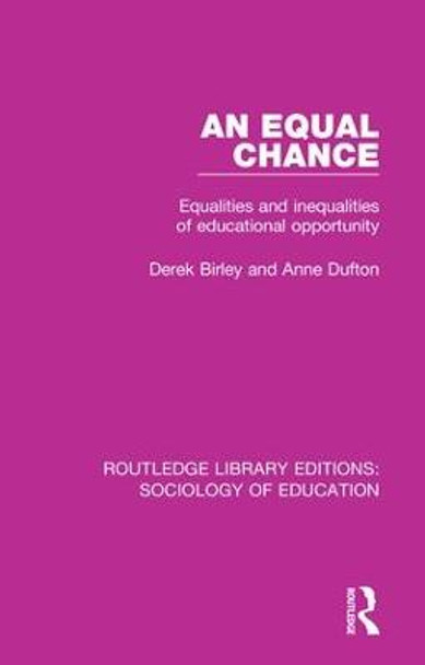 An Equal Chance: Equalities and inequalities of educational opportunity by Derek Birley