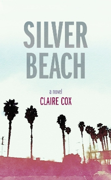 Silver Beach by Claire Cox 9781625345646