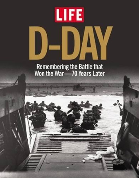 Life D-Day by The Editors of LIFE Magazine 9781618931023