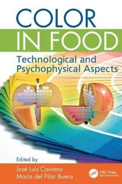 Color in Food: Technological and Psychophysical Aspects by Jose Luis Caivano