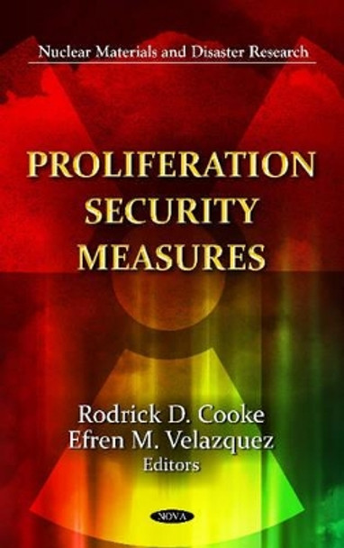 Proliferation Security Measures by Rodrick D. Cooke 9781620810149