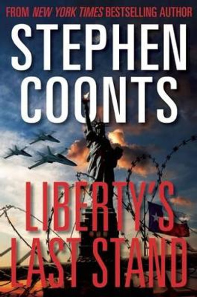 Liberty's Last Stand by Stephen Coonts 9781621575078