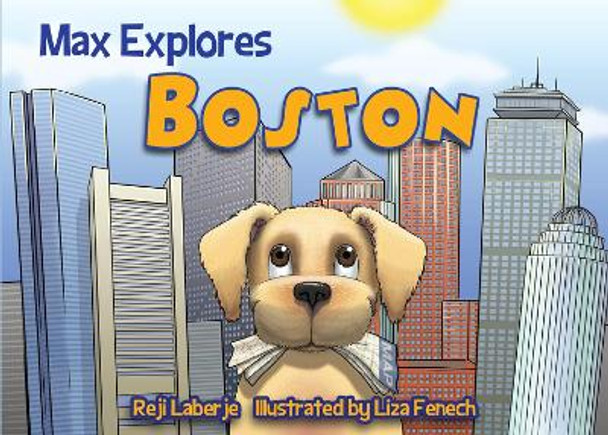 Max Explores Boston by Reji Laberje 9781629371023