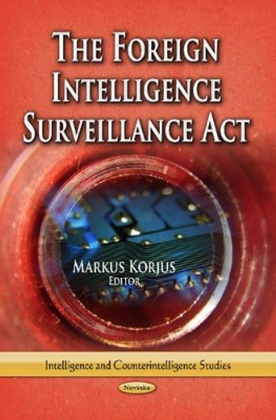 Foreign Intelligence Surveillance Act by Markus Korjus 9781628082357