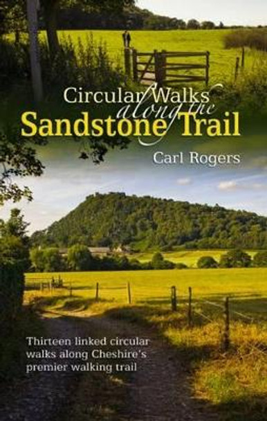 Circular Walks Along the Sandstone Trail by Carl Rogers 9781902512105