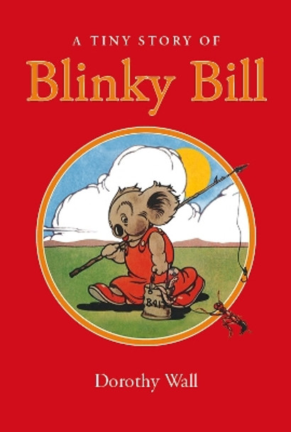 Blinky Bill: A Tiny Story of by Dorothy Wall 9781760794057