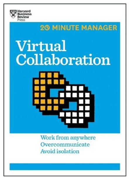 Virtual Collaboration (HBR 20-Minute Manager Series) by Harvard Business Review 9781633691476