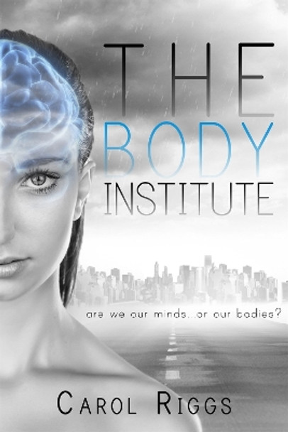 The Body Institute by Carol Riggs 9781633751255