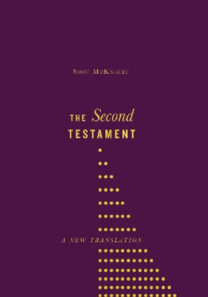 The Second Testament: A New Translation by Scot McKnight 9780830846993