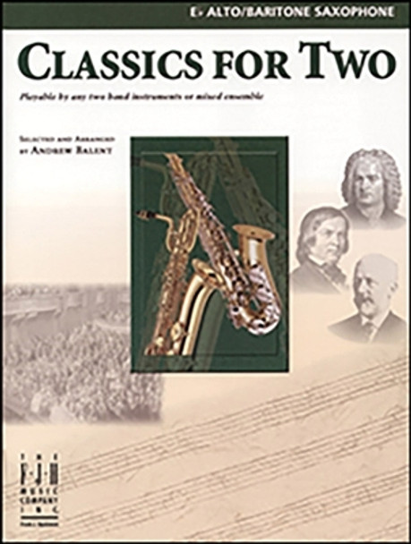 Classics for Two, E-Flat Alto/Baritone Saxophones by Andrew Balent 9781569395264