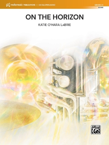 On the Horizon: Conductor Score by Katie O'Hara Labrie 9781470660413