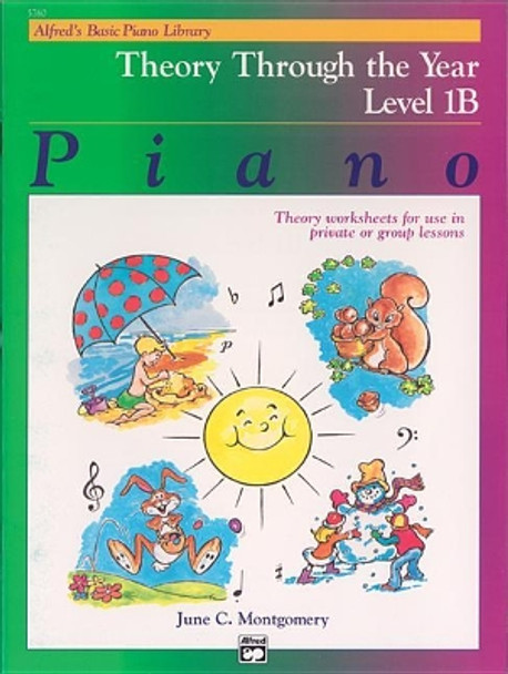 Alfred's Basic Piano Library Theory Through the Year, Bk 1b: Theory Worksheets for Use in Private or Group Lessons by June C Montgomery 9781470631147