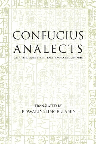 Analects: With Selections from Traditional Commentaries by Confucius 9780872206359