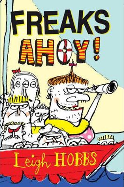 Freaks Ahoy by Leigh Hobbs 9781741149838