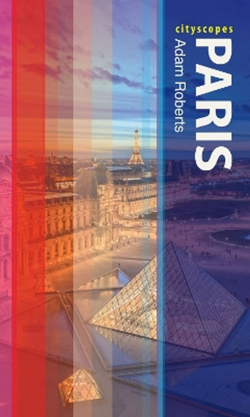 Paris by Adam Roberts 9781780237466