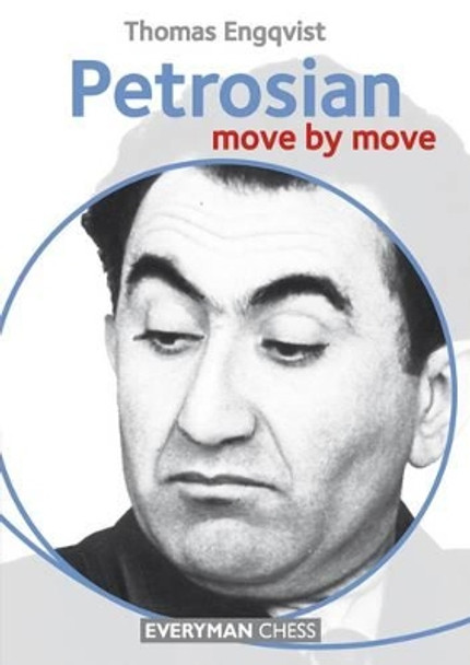 Petrosian: Move by Move by Thomas Engqvist 9781781941805