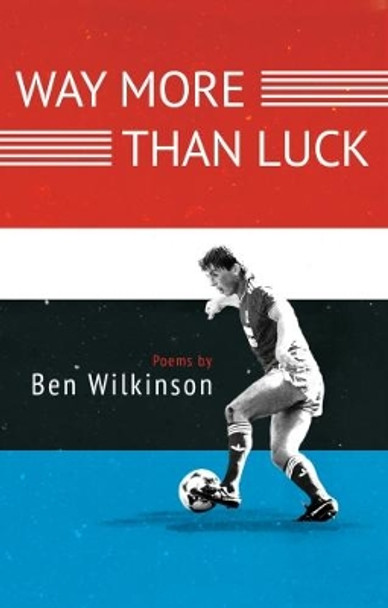 Way More Than Luck by Ben Wilkinson 9781781724255