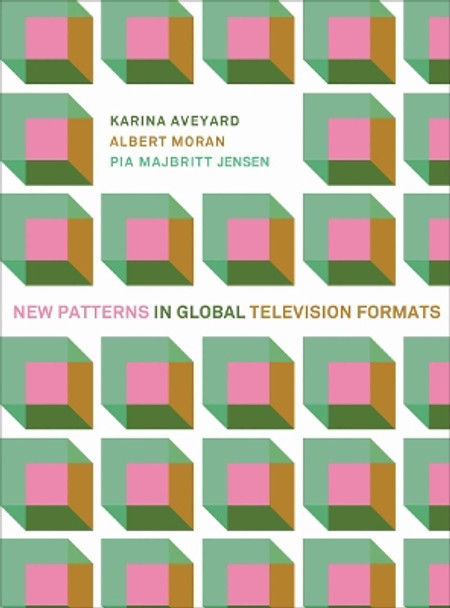 New Patterns in Global Television Formats by Karina Aveyard 9781783207121