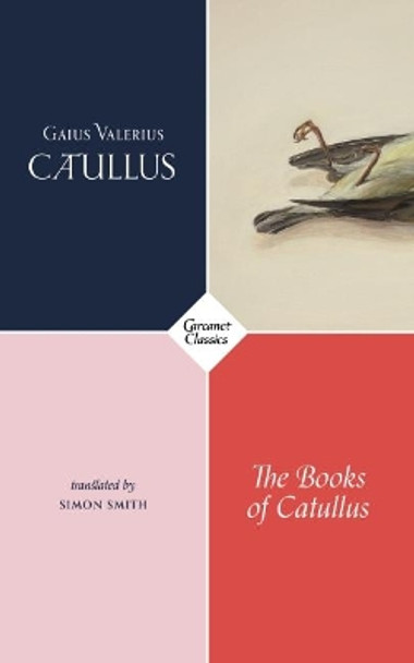 The Books of Catullus by Gaius Valerius Catullus 9781784105501