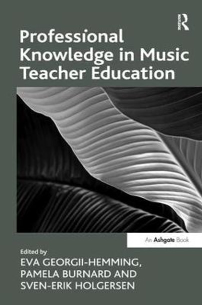 Professional Knowledge in Music Teacher Education by Pamela Burnard