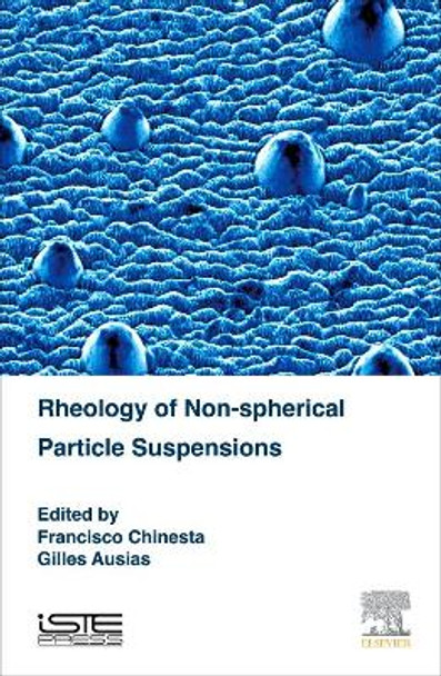 Rheology of Non-spherical Particle Suspensions by Francisco Chinesta 9781785480362