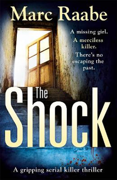 The Shock: A disturbing thriller for fans of Jeffery Deaver by Marc Raabe 9781786580252