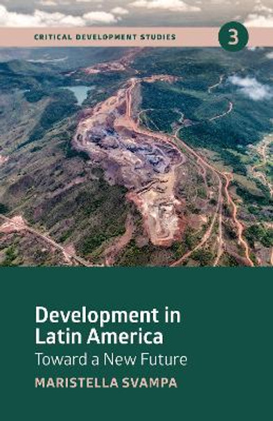 Development in Latin America: Toward a New Future by Maristella Svampa 9781788530927