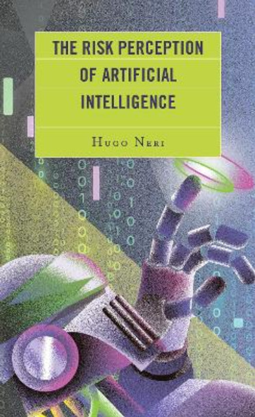 The Risk Perception of Artificial Intelligence by Hugo Neri 9781793602053