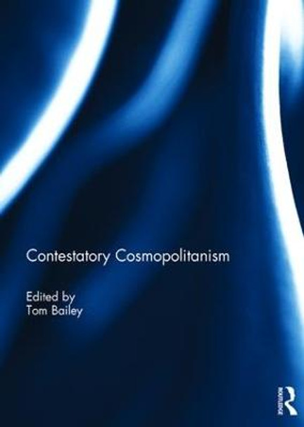 Contestatory Cosmopolitanism by Tom Bailey