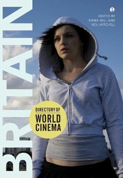 Directory of World Cinema: Britain by Emma Bell 9781841505572